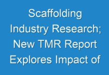 Scaffolding Industry Research; New TMR Report Explores Impact of COVID-19 Outbreak on Market