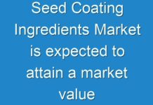 Seed Coating Ingredients Market is expected to attain a market value of ~US$ 3 Bn by the end of 2029