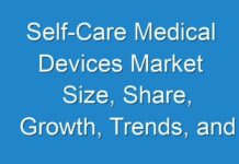 Self-Care Medical Devices Market Size, Share, Growth, Trends, and Forecast 2017-2025