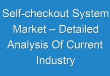 Self-checkout System Market – Detailed Analysis Of Current Industry Figures With Forecasts Growth By 2025