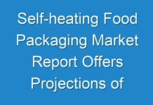 Self-heating Food Packaging Market Report Offers Projections of Potential Impact of Corona Virus Outbreak,2021-2027