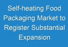 Self-heating Food Packaging Market to Register Substantial Expansion by 2030