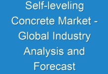 Self-leveling Concrete Market – Global Industry Analysis and Forecast 2017 – 2025