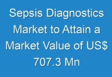 Sepsis Diagnostics Market to Attain a Market Value of US$ 707.3 Mn Towards the End of 2026 | CAGR 7.7