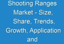 Shooting Ranges Market – Size, Share, Trends, Growth, Application and Forecast 2030