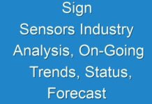 Sign Sensors Industry Analysis, On-Going Trends, Status, Forecast 2031