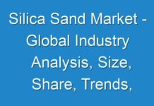 Silica Sand Market – Global Industry Analysis, Size, Share, Trends, Growth, and Forecasts, 2024 – 2030