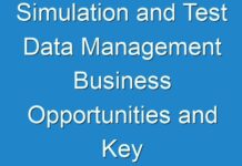 Simulation and Test Data Management Business Opportunities and Key Player Forecast To 2031