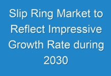 Slip Ring Market to Reflect Impressive Growth Rate during 2030