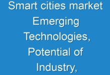 Smart cities market Emerging Technologies, Potential of Industry, Global Trends