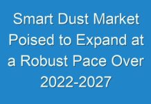 Smart Dust Market Poised to Expand at a Robust Pace Over 2024-2027