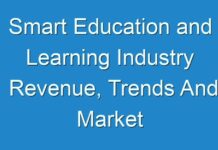 Smart Education and Learning Industry Revenue, Trends And Market Share by Region to Forecasts Till 2027