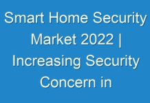 Smart Home Security Market 2024 | Increasing Security Concern in Luxury Vilas to Drive Global Market