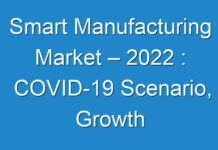 Smart Manufacturing Market – 2024 : COVID-19 Scenario, Growth Opportunities and Business Development Strategies By 2027