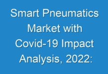 Smart Pneumatics Market with Covid-19 Impact Analysis, 2024: Development Assessment and Industry Expansion Strategies 2027