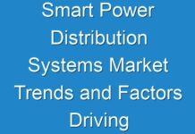 Smart Power Distribution Systems Market Trends and Factors Driving the Market Development Forecast to 2026