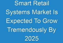 Smart Retail Systems Market Is Expected To Grow Tremendously By 2025 – Intel Corp, Nordic Solutions