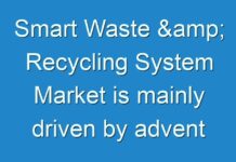 Smart Waste & Recycling System Market is mainly driven by advent of advance technologies