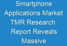 Smartphone Applications Market TMR Research Report Reveals Massive Growth Opportunities In The Industry 2019 – 2027