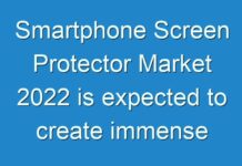 Smartphone Screen Protector Market 2024 is expected to create immense opportunities in Industry