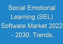 Social Emotional Learning (SEL) Software Market 2024 – 2030: Trends, Technology, Opportunities and Forecasts By 2030