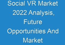 Social VR Market 2024 Analysis, Future Opportunities And Market Forecast To 2030