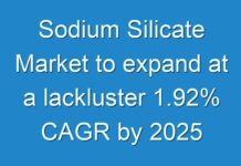 Sodium Silicate Market to expand at a lackluster 1.92% CAGR by 2025