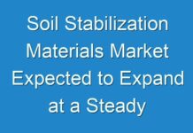 Soil Stabilization Materials Market Expected to Expand at a Steady CAGR through 2027
