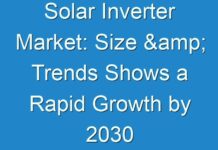 Solar Inverter Market: Size & Trends Shows a Rapid Growth by 2030