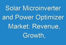 Solar Microinverter and Power Optimizer Market: Revenue, Growth, Analysis and Global Industry Trends
