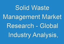 Solid Waste Management Market Research – Global Industry Analysis, Size, Share, Growth, Trends and Forecast 2017 – 2025
