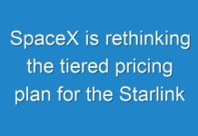 SpaceX is rethinking the tiered pricing plan for the Starlink satellite internet service