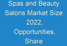 Spas and Beauty Salons Market Size 2024, Opportunities, Share Analysis up to 2030