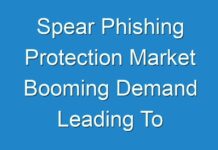 Spear Phishing Protection Market Booming Demand Leading To Exponential CAGR Growth by 2027