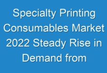 Specialty Printing Consumables Market 2024 Steady Rise in Demand from Textile Sector to Drive Market