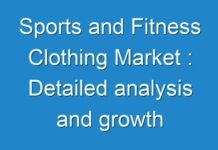 Sports and Fitness Clothing Market : Detailed analysis and growth trends post COVID-19 outbreak
