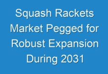 Squash Rackets Market Pegged for Robust Expansion During 2031