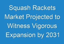 Squash Rackets Market Projected to Witness Vigorous Expansion by 2031