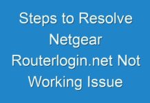 Steps to Resolve Netgear Routerlogin.net Not Working Issue