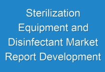 Sterilization Equipment and Disinfectant Market Report Development Trends & Competitive Analysis by Leading Industry Players