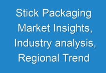 Stick Packaging Market Insights, Industry analysis, Regional Trend & Growth Projections By 2027