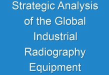Strategic Analysis of the Global Industrial Radiography Equipment Market, Forecast to 2030