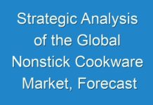 Strategic Analysis of the Global Nonstick Cookware Market, Forecast to 2030