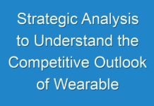 Strategic Analysis to Understand the Competitive Outlook of Wearable Fitness Technology Market