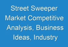 Street Sweeper Market Competitive Analysis, Business Ideas, Industry Growth, Shares and Trends 2019-2027