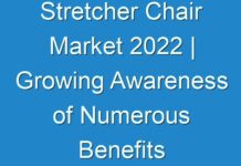 Stretcher Chair Market 2024 | Growing Awareness of Numerous Benefits Driving Demand for Stretcher Chair