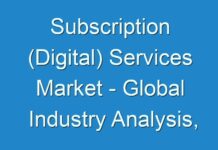 Subscription (Digital) Services Market – Global Industry Analysis, Size, Share, Growth, Trends and Forecast 2018 – 2026