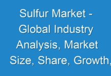 Sulfur Market – Global Industry Analysis, Market Size, Share, Growth, Trends and Forecast, 2014 – 2024