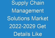 Supply Chain Management Solutions Market 2024-2029 Get Details Like Top Industry Players Technology Innovations And Analysis