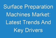 Surface Preparation Machines Market: Latest Trends And Key Drivers Supporting Growth Through 2019 – 2027